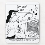 Why don't you look at ME that way? mousepads