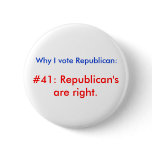 Why I vote Republican Pinback Button