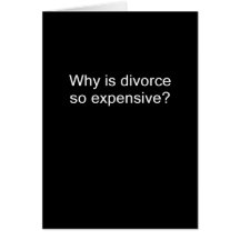 Why is Divorce Expensive Card