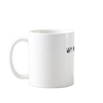 why make yourself so anxious you give yourself an mug