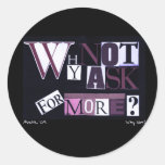 Why Not Ask For More? Stickers
