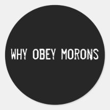 why obey morons stickers