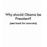 Why should Obama be President? t-shirts