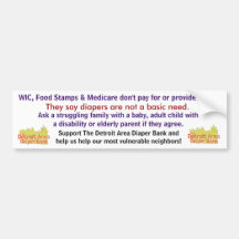 WIC, Food Stamps & Medicare don't pay for diapers Bumper Stickers