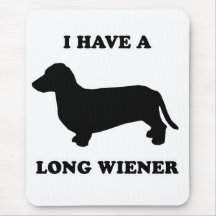 WIENER DOG TEES - "I have a long wiener" Mouse Pad