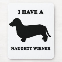 WIENER DOG TEES - "I have a naughty wiener" Mouse Pads