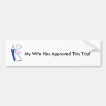 Wife Approved 10, My Wife Has Approved ... Bumper Stickers