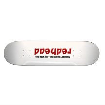 Wife is a Redhead Skate Board Decks