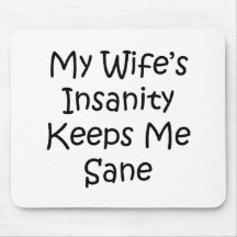 Wifes Insanity Mousepads
