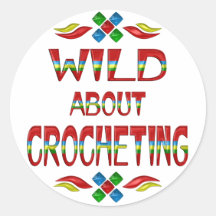 Wild About Crocheting Stickers