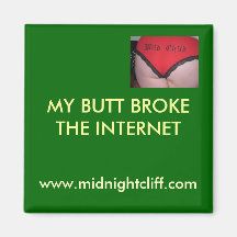 wild-child, MY BUTT BROKE THE INTERNET, www.mid... Fridge Magnets