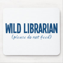 Wild Librarian - Please Do Not Feed Mouse Pad