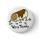 Wild Tofurky Button