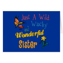 Wild Wacky Wonderful Sister Greeting Card