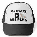 Will Brake For Nipples hats