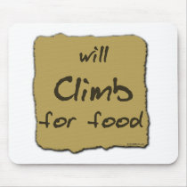Will Climb For Food mousepads