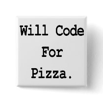 will code for pizza pinback buttons