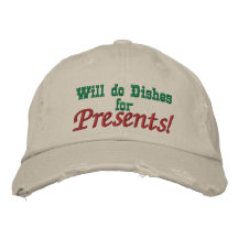 Will do Dishes for Presents! Embroidered Hat
