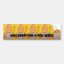 will drum for a few beers bumper stickers