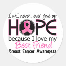 Will Never Give Up Hope Best Friend Breast Cancer Round Stickers