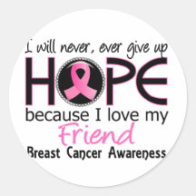 Will Never Give Up Hope Friend Breast Cancer Round Sticker