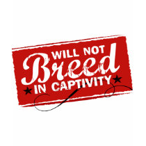 Will Not Breed in Captivity t-shirts