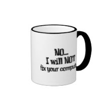 Will NOT Fix Your Computer Mugs