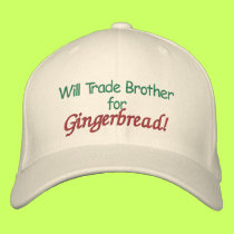 Will Trade Brother for Gingerbread! EmbroideredHat embroidered hats