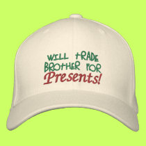 Will Trade Brother for Presents! Embroidered Hat embroidered hats