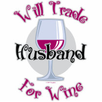 Will Trade Husband For Wine Photo Cutouts