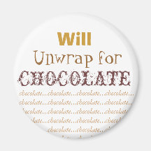 Will Unwrap for Chocolate Magnets