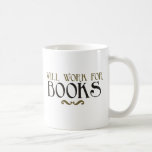 Will Work for Books Coffee Mugs