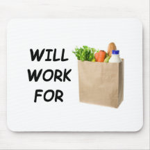 Will Work For Food Mouse Pad