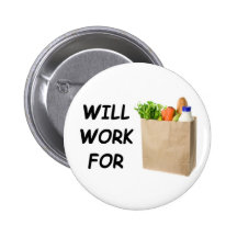 Will Work For Food Pinback Button