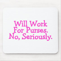 Will Work For Purses No Seriously Pink Mouse Pads