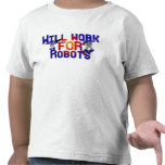 Will work for Robots Tee Shirts
