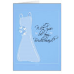 "Will you be my Bridesmaid?" Card