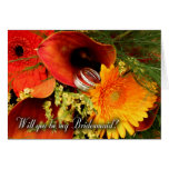 Will you be my Bridesmaid Card