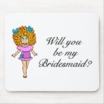 Will You Be My Bridesmaid? (Girl) Mouse Pads