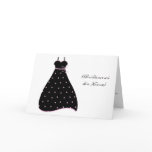 Will you be my bridesmaid Greeting Card