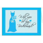 Will you be my Bridesmaid? Greeting Card