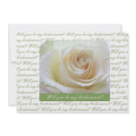 will you be my bridesmaid white rose  green letter