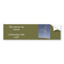 wind-turbine land, The answer my friendis blowi... Bumper Sticker