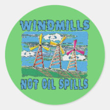 Windmills Not Oil Spills Tshirts Round Sticker