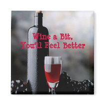 Wine a Bit,You'll Feel Better.-magnet