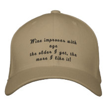 Wine improves with age Funny Embroidered Hat