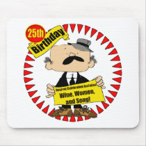 Wine Women Song 25th Birthday Gifts Mouse Pads