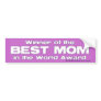 Winner of the Best Mom in the World Award Bumper Sticker
