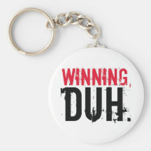 Winning, Duh. Key Chains