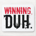 Winning, Duh. Mouse Pads